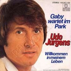 Udo Jürgens - Gaby wartet im Park / Willkommen in meinem Leben - Vinyl-Single (7") Front-Cover