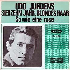 Udo Jürgens - Siebzehn Jahr, blondes Haar / So wie eine Rose (Vinyl-Single (7"))