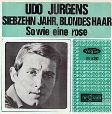 Udo Jürgens - Siebzehn Jahr, blondes Haar / So wie eine Rose (Vinyl-Single (7"))