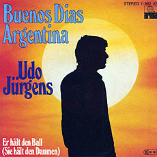 Udo Jürgens, Fußball-Nationalmannschaft 1978 - Buenos Dias Argentina / Er hält den Ball (Sie hält den Daumen) - Vinyl-Single (7") Front-Cover