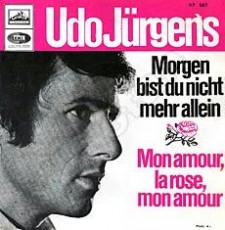 Udo Jürgens - Morgen bist du nicht mehr allein / Mon amour, la rose, mon amour - Vinyl-Single (7") Front-Cover