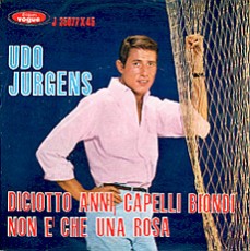 Udo Jürgens - Diciotto anni capelli biondi / Non e che una rosa - Vinyl-Single (7") Front-Cover