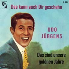 Udo Jürgens - Das kann auch dir geschehn / Das sind unsere goldnen Jahre - Vinyl-Single (7") Front-Cover