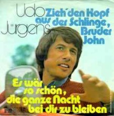 Udo Jürgens - Zieh' den Kopf aus der Schlinge, Bruder John / Es wär so schön, die ganze Nacht bei dir zu bleiben - Vinyl-Single (7") Front-Cover