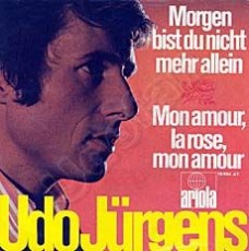 Udo Jürgens - Morgen bist du nicht mehr allein / Mon amour, la rose, mon amour (Vinyl-Single (7"))