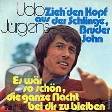 Udo Jürgens - Zieh' den Kopf aus der Schlinge, Bruder John / Es wär so schön, die ganze Nacht bei dir zu bleiben - Vinyl-Single (7") Front-Cover