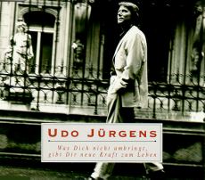 Udo Jürgens - Was dich nicht umbringt, gibt dir  neue Kraft zum Leben - CD Front-Cover